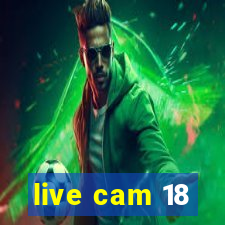 live cam 18